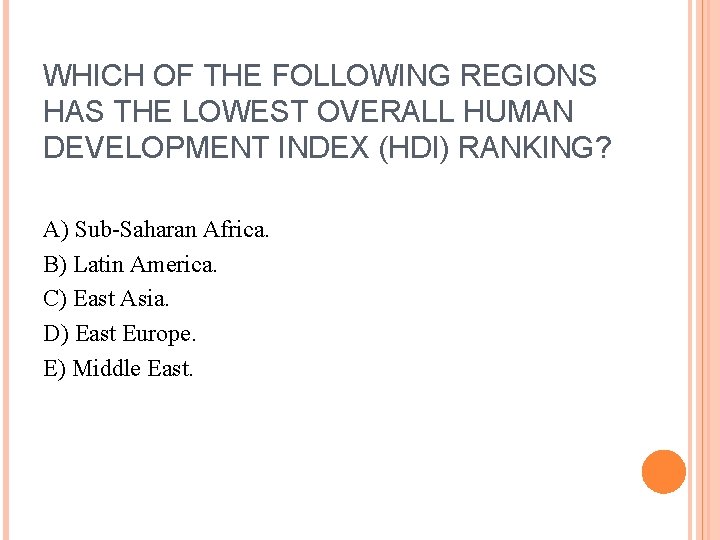 WHICH OF THE FOLLOWING REGIONS HAS THE LOWEST OVERALL HUMAN DEVELOPMENT INDEX (HDI) RANKING?