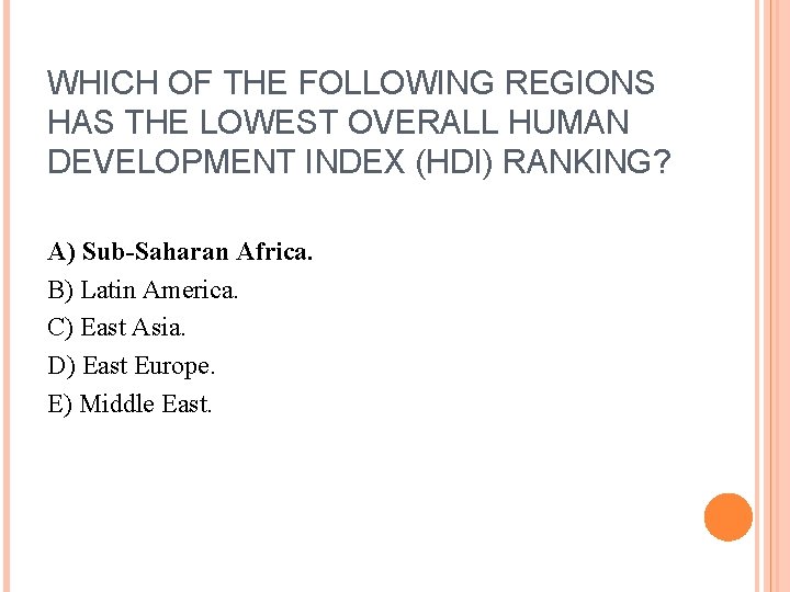 WHICH OF THE FOLLOWING REGIONS HAS THE LOWEST OVERALL HUMAN DEVELOPMENT INDEX (HDI) RANKING?