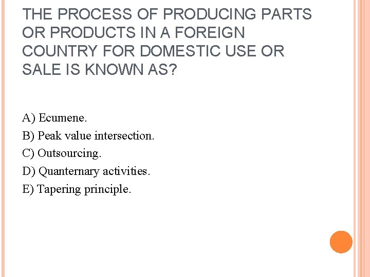 THE PROCESS OF PRODUCING PARTS OR PRODUCTS IN A FOREIGN COUNTRY FOR DOMESTIC USE