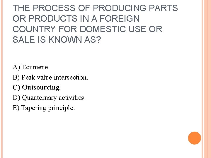 THE PROCESS OF PRODUCING PARTS OR PRODUCTS IN A FOREIGN COUNTRY FOR DOMESTIC USE
