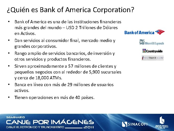 ¿Quién es Bank of America Corporation? • Bank of America es una de las