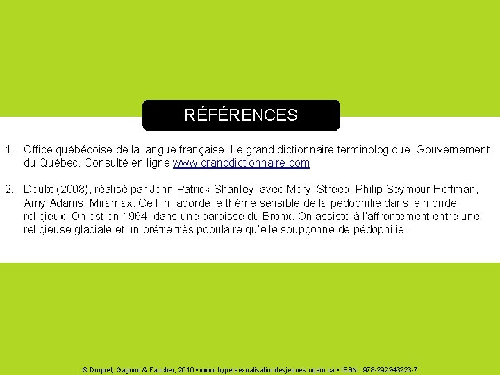 RÉFÉRENCES 1. Office québécoise de la langue française. Le grand dictionnaire terminologique. Gouvernement du