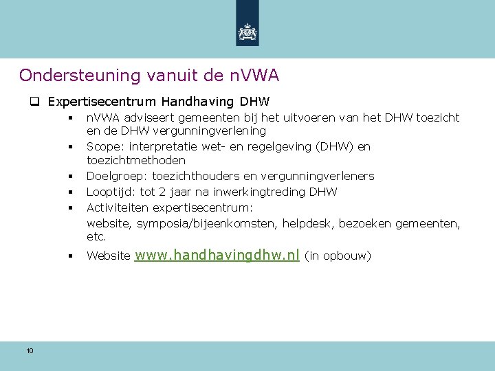 Ondersteuning vanuit de n. VWA q Expertisecentrum Handhaving DHW § § § 10 n.