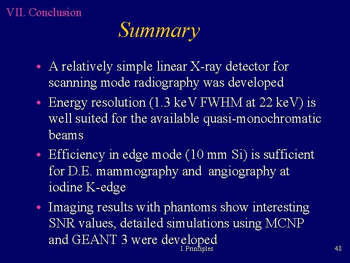 VII. Conclusion Summary A relatively simple linear X-ray detector for scanning mode radiography was VII. Conclusion Summary A relatively simple linear X-ray detector for scanning mode radiography was