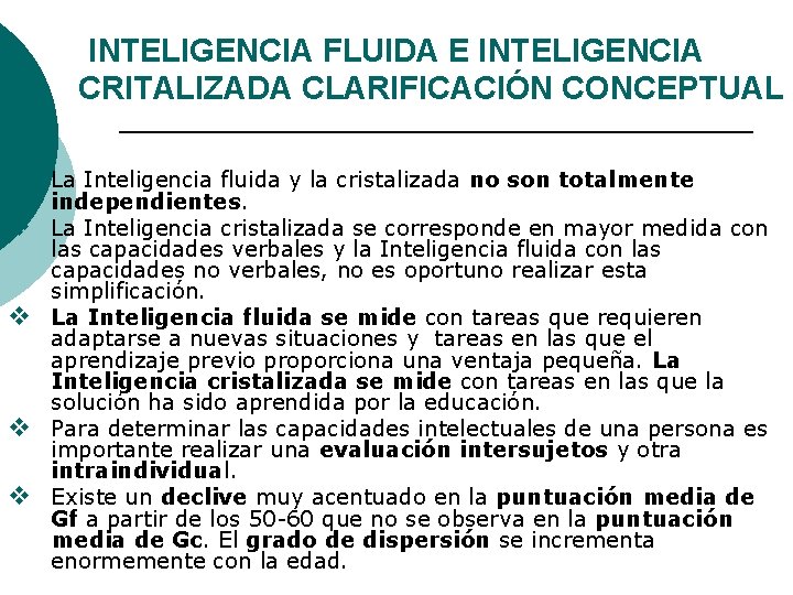 INTELIGENCIA FLUIDA E INTELIGENCIA CRITALIZADA CLARIFICACIÓN CONCEPTUAL v La Inteligencia fluida y la cristalizada