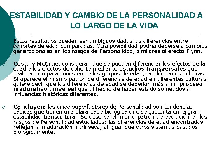 ESTABILIDAD Y CAMBIO DE LA PERSONALIDAD A LO LARGO DE LA VIDA ¡ Estos