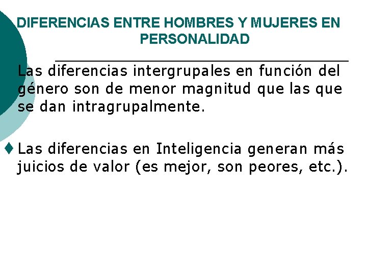 DIFERENCIAS ENTRE HOMBRES Y MUJERES EN PERSONALIDAD t Las diferencias intergrupales en función del