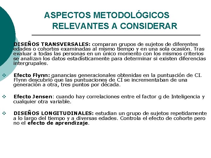 ASPECTOS METODOLÓGICOS RELEVANTES A CONSIDERAR v DISEÑOS TRANSVERSALES: comparan grupos de sujetos de diferentes