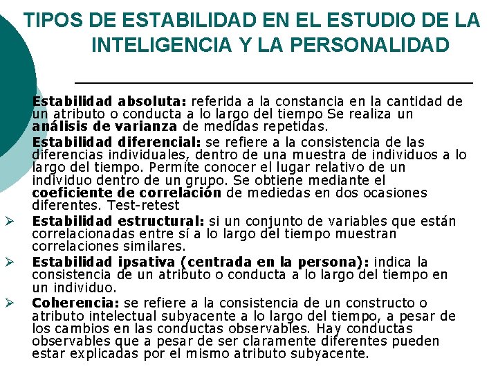 TIPOS DE ESTABILIDAD EN EL ESTUDIO DE LA INTELIGENCIA Y LA PERSONALIDAD Ø Ø