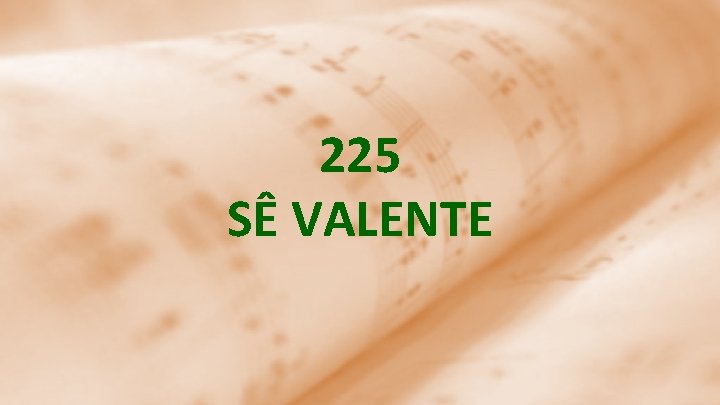 225 SÊ VALENTE 