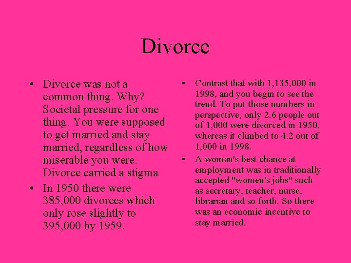 Divorce • Contrast that with 1, 135, 000 in • Divorce was not a