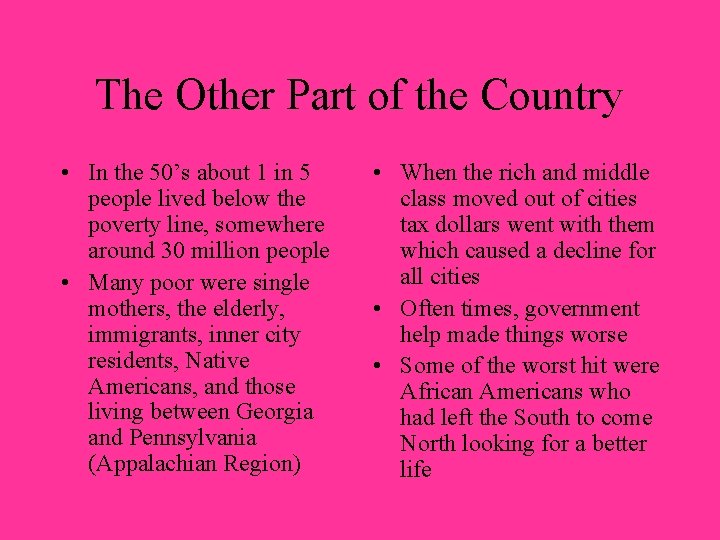 The Other Part of the Country • In the 50’s about 1 in 5