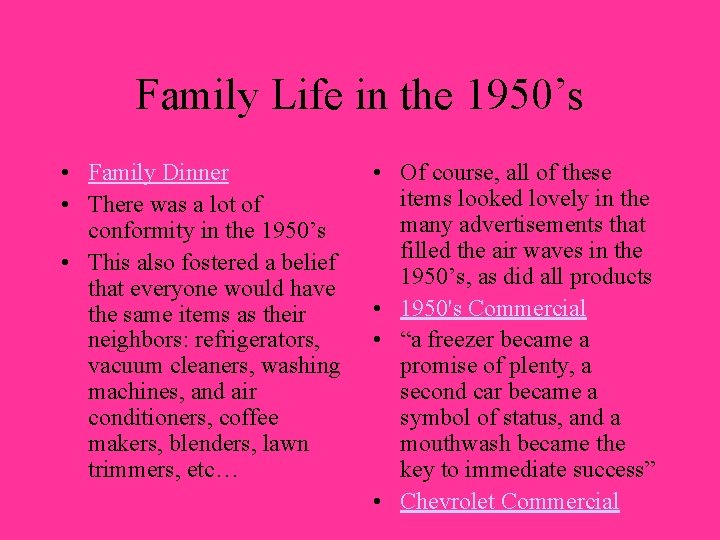Family Life in the 1950’s • Family Dinner • There was a lot of
