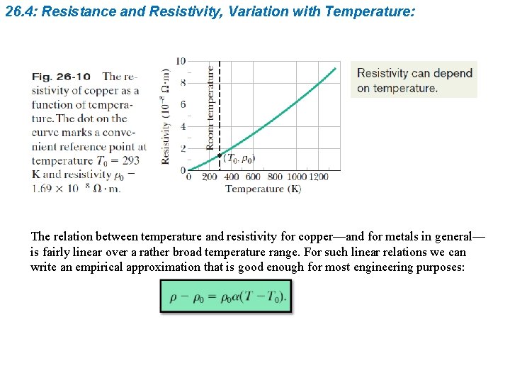 26. 4: Resistance and Resistivity, Variation with Temperature: The relation between temperature and resistivity 26. 4: Resistance and Resistivity, Variation with Temperature: The relation between temperature and resistivity