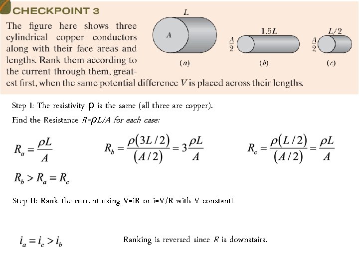 Step I: The resistivity ρ is the same (all three are copper). Find the Step I: The resistivity ρ is the same (all three are copper). Find the
