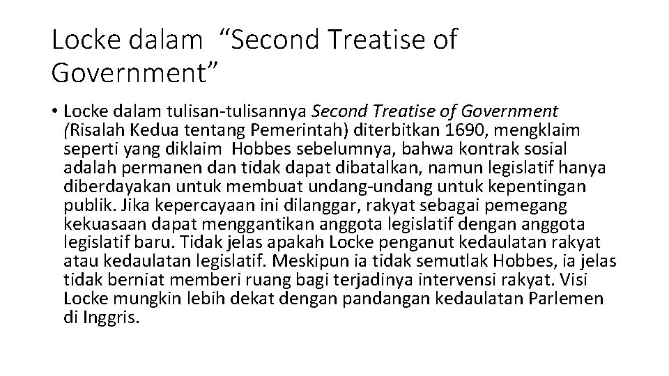 Locke dalam “Second Treatise of Government” • Locke dalam tulisan-tulisannya Second Treatise of Government
