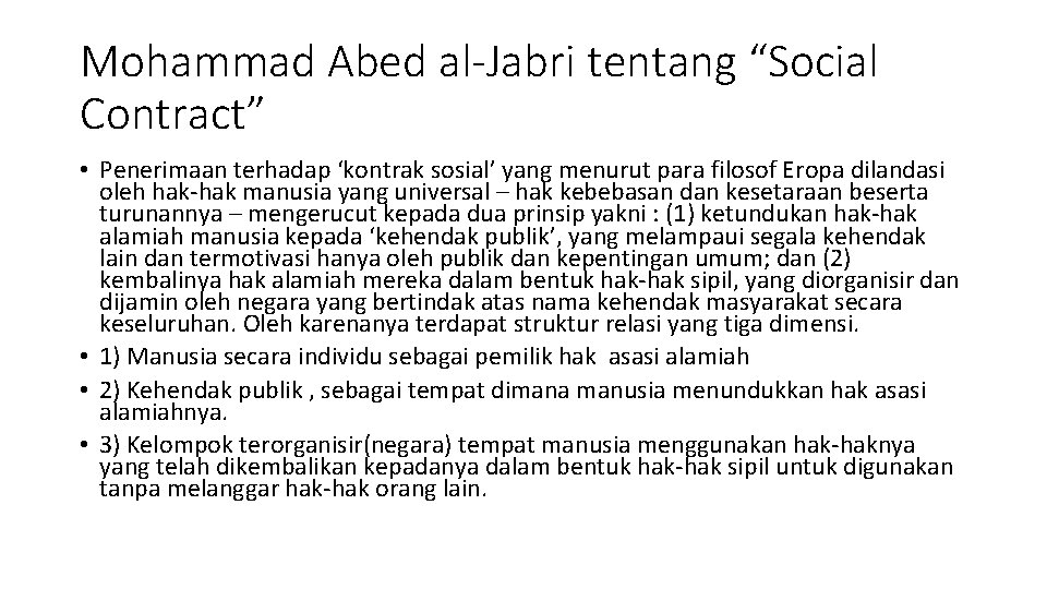 Mohammad Abed al-Jabri tentang “Social Contract” • Penerimaan terhadap ‘kontrak sosial’ yang menurut para