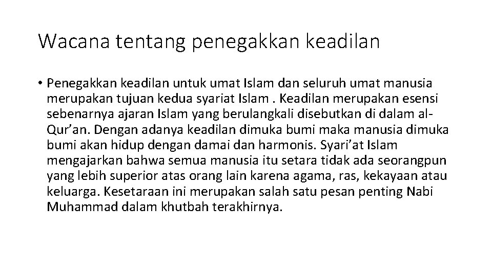 Wacana tentang penegakkan keadilan • Penegakkan keadilan untuk umat Islam dan seluruh umat manusia