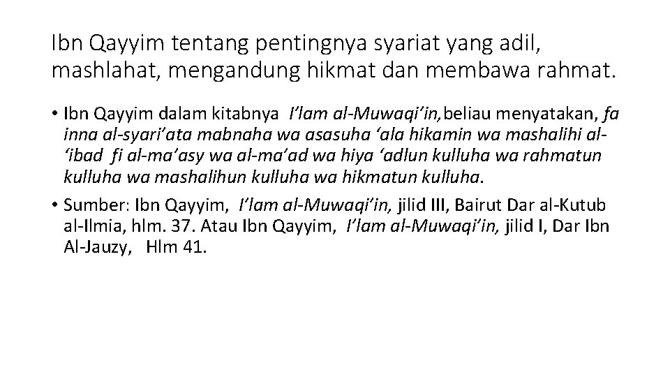 Ibn Qayyim tentang pentingnya syariat yang adil, mashlahat, mengandung hikmat dan membawa rahmat. •