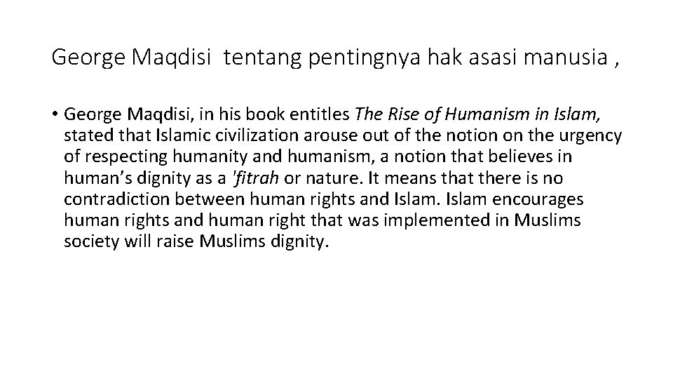 George Maqdisi tentang pentingnya hak asasi manusia , • George Maqdisi, in his book