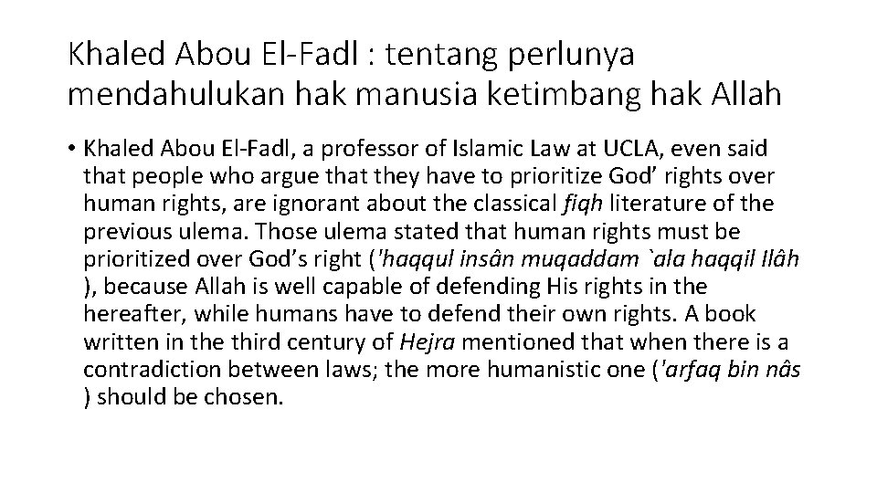 Khaled Abou El-Fadl : tentang perlunya mendahulukan hak manusia ketimbang hak Allah • Khaled