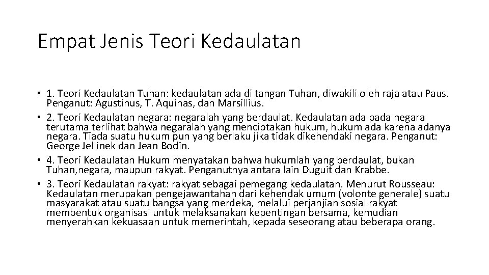 Empat Jenis Teori Kedaulatan • 1. Teori Kedaulatan Tuhan: kedaulatan ada di tangan Tuhan,