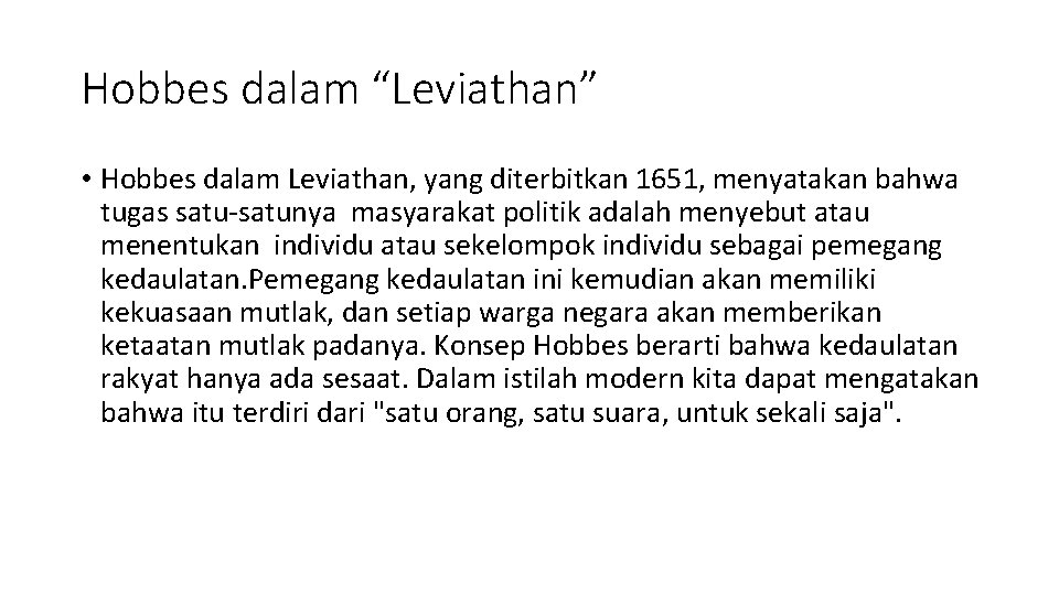 Hobbes dalam “Leviathan” • Hobbes dalam Leviathan, yang diterbitkan 1651, menyatakan bahwa tugas satu-satunya