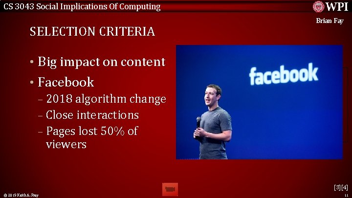 CS 3043 Social Implications Of Computing SELECTION CRITERIA Brian Fay • Big impact on