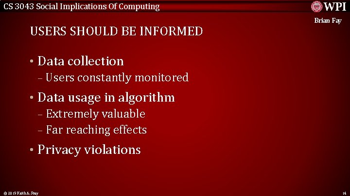 CS 3043 Social Implications Of Computing USERS SHOULD BE INFORMED Brian Fay • Data