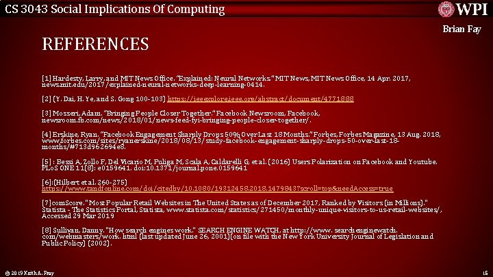 CS 3043 Social Implications Of Computing REFERENCES Brian Fay [1] Hardesty, Larry, and MIT
