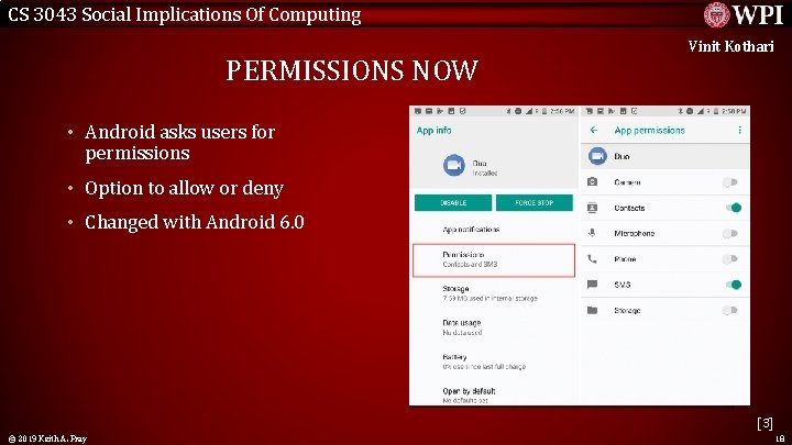 CS 3043 Social Implications Of Computing PERMISSIONS NOW Vinit Kothari • Android asks users