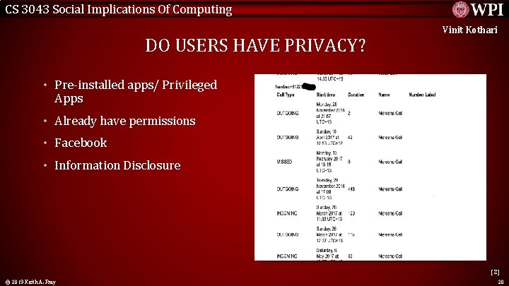 CS 3043 Social Implications Of Computing DO USERS HAVE PRIVACY? Vinit Kothari • Pre-installed