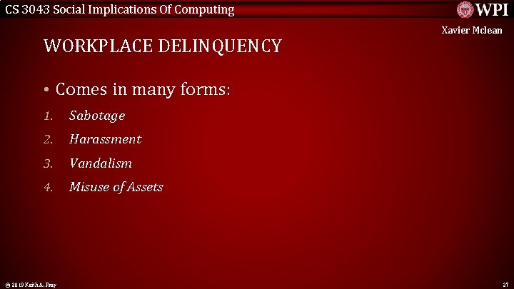 CS 3043 Social Implications Of Computing WORKPLACE DELINQUENCY Xavier Mclean • Comes in many