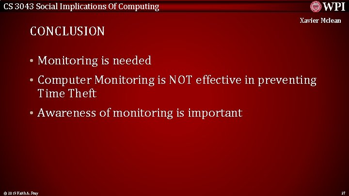 CS 3043 Social Implications Of Computing CONCLUSION Xavier Mclean • Monitoring is needed •