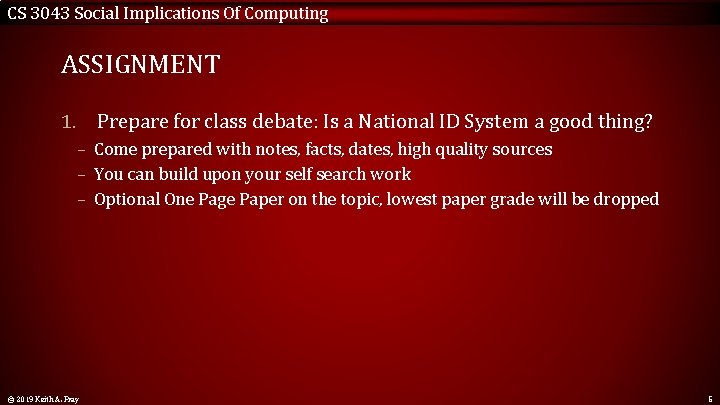 CS 3043 Social Implications Of Computing ASSIGNMENT Prepare for class debate: Is a National
