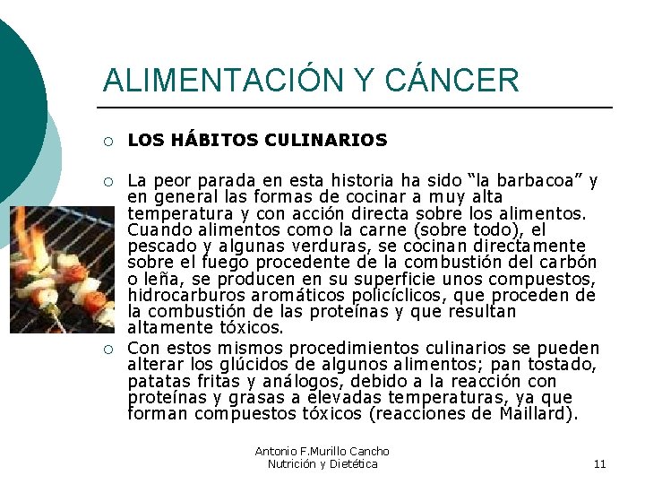 ALIMENTACIÓN Y CÁNCER ¡ LOS HÁBITOS CULINARIOS ¡ La peor parada en esta historia