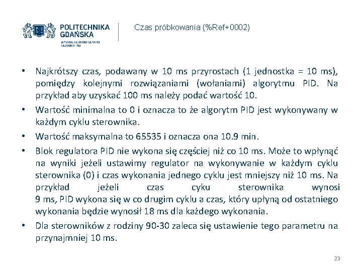Czas próbkowania (%Ref+0002) • Najkrótszy czas, podawany w 10 ms przyrostach (1 jednostka = Czas próbkowania (%Ref+0002) • Najkrótszy czas, podawany w 10 ms przyrostach (1 jednostka =