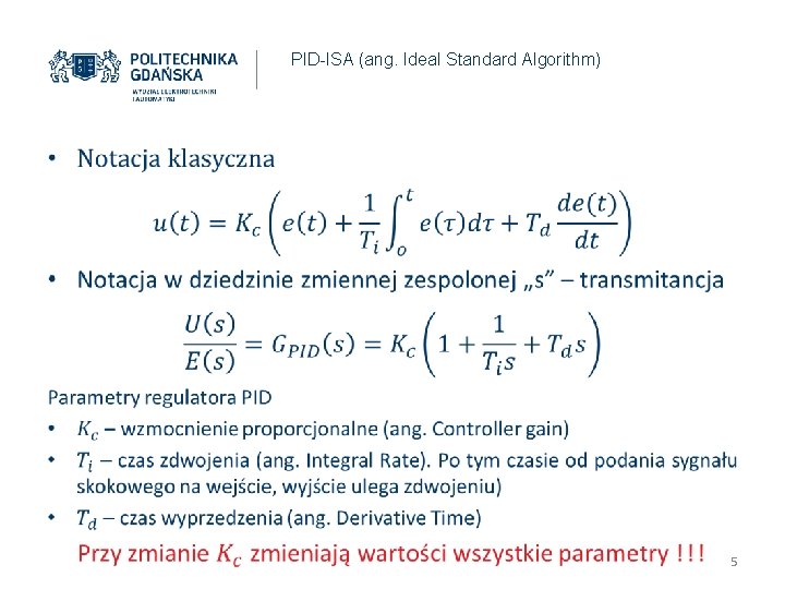 PID-ISA (ang. Ideal Standard Algorithm) • 5 PID-ISA (ang. Ideal Standard Algorithm) • 5