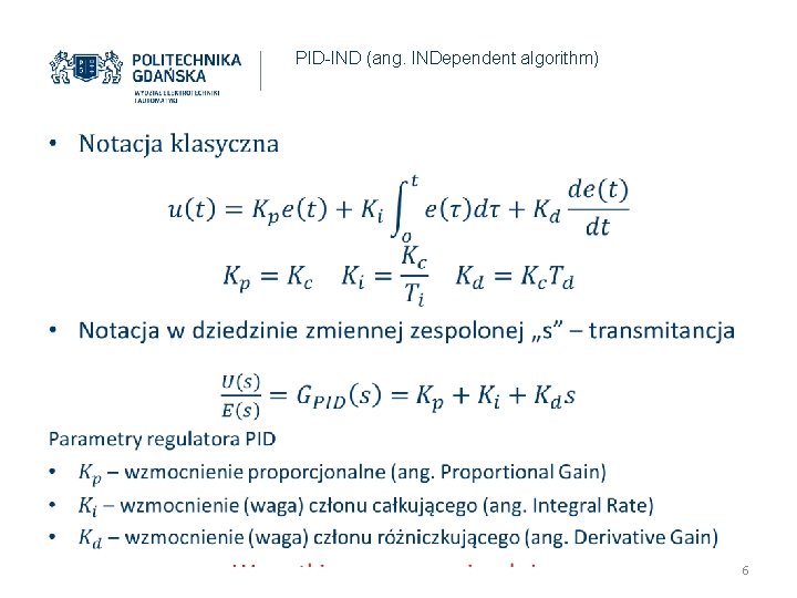 PID-IND (ang. INDependent algorithm) • 6 PID-IND (ang. INDependent algorithm) • 6