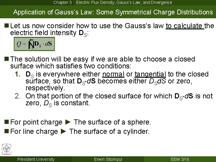 Chapter 3 Electric Flux Density, Gauss’s Law, and Divergence Application of Gauss’s Law: Some