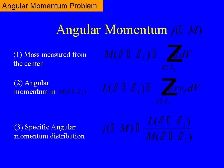 Angular Momentum Problem Angular Momentum (1) Mass measured from the center (2) Angular momentum