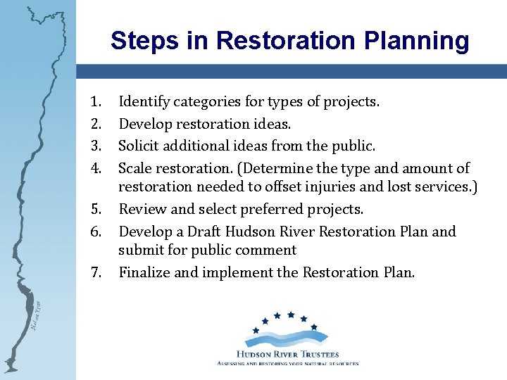 Steps in Restoration Planning 1. 2. 3. 4. 5. 6. 7. Identify categories for