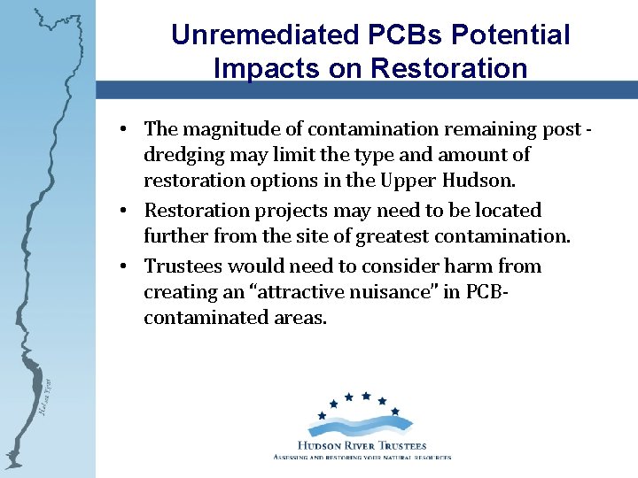 Unremediated PCBs Potential Impacts on Restoration • The magnitude of contamination remaining post -