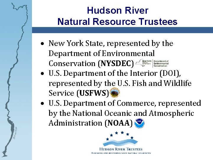 Hudson River Natural Resource Trustees New York State, represented by the Department of Environmental
