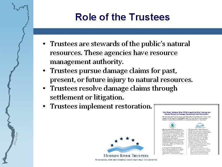 Role of the Trustees • Trustees are stewards of the public’s natural resources. These