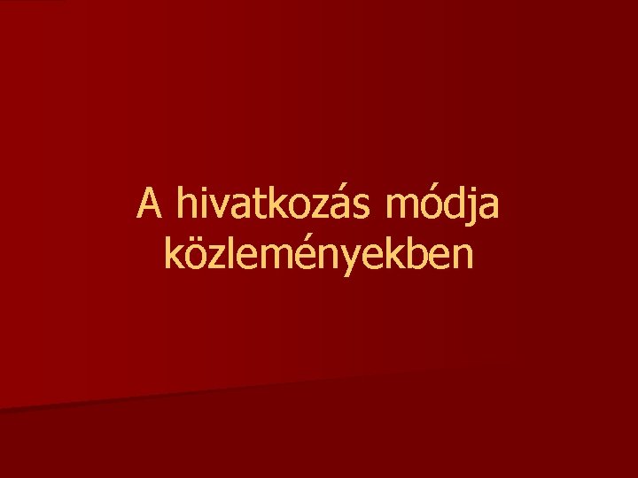 A hivatkozás módja közleményekben 