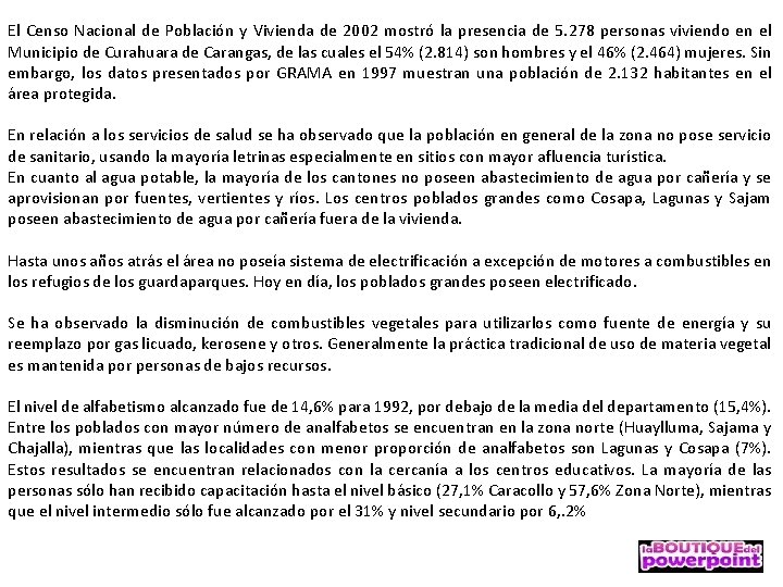 El Censo Nacional de Población y Vivienda de 2002 mostró la presencia de 5.