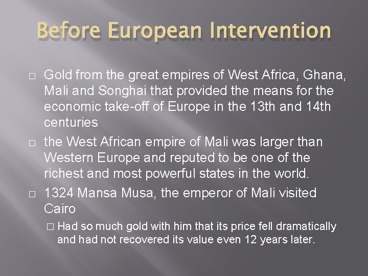 Before European Intervention � � � Gold from the great empires of West Africa,