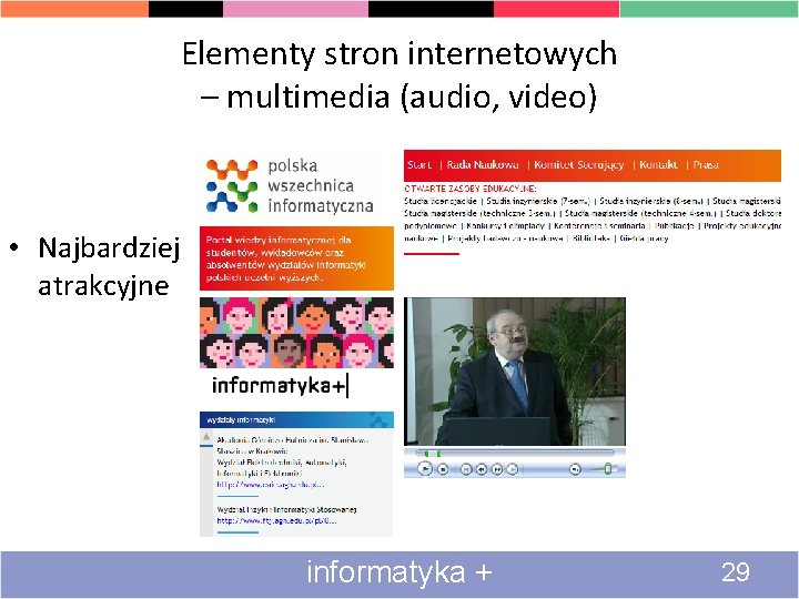 Elementy stron internetowych – multimedia (audio, video) • Najbardziej atrakcyjne informatyka + 29 