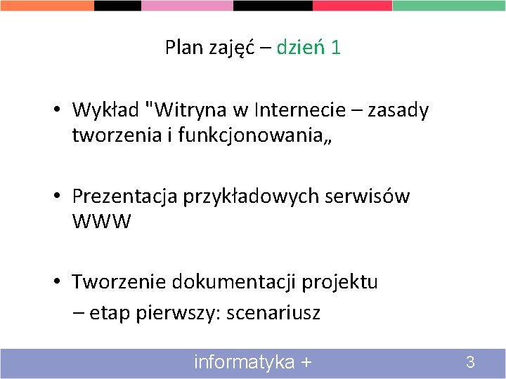 Plan zajęć – dzień 1 • Wykład "Witryna w Internecie – zasady tworzenia i